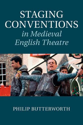 Паперова книга «Staging Conventions in Medieval English Theatre», автор Філіп Баттерворт - фото №1