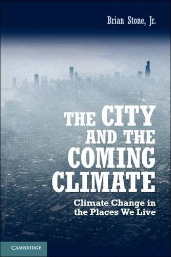 Бумажная книга «The City and the Coming Climate: Climate Change in the Places We Live», автор Брайан Стоун-младший - фото №1