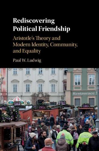 Паперова книга «Rediscovering Political Friendship: Aristotle's Theory and Modern Identity, Community, and Equality», автор Пол В. Людвіг - фото №1