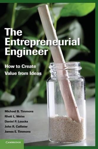 Бумажная книга «The Entrepreneurial Engineer: How to Create Value from Ideas», авторов Дэниел П. Лоукс, Джеймс Э. Тиммонс, Джон Р. Каллистер, Майкл Б. Тиммонс, Ретт Л. Вайс - фото №1
