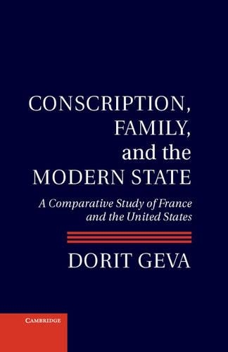 Бумажная книга «Conscription, Family, and the Modern State: A Comparative Study of France and the United States», автор Дорит Гева - фото №1