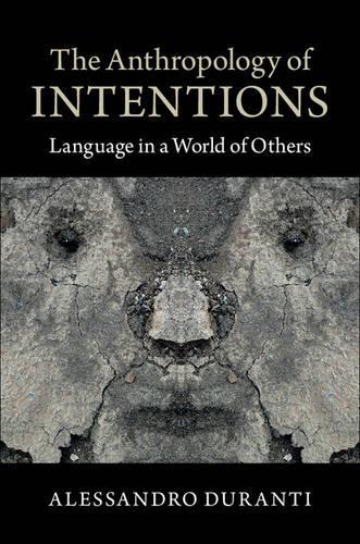 Бумажная книга «The Anthropology of Intentions: Language in a World of Others», автор Алессандро Дуранти - фото №1