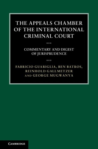 Паперова книга «The Appeals Chamber of the International Criminal Court: Commentary and Digest of Jurisprudence», авторів Бен Батрос, Фабріціо Гуарілья, Джордж Мугваня, Райнгольд Галльметцер - фото №1