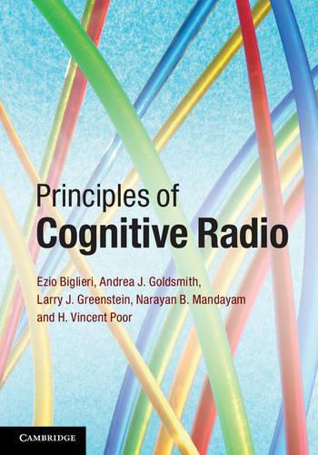 Бумажная книга «Principles of Cognitive Radio», авторов Андреа Дж. Голдсмит, Х. Винсент Пур - фото №1