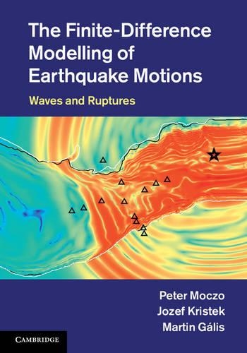 Паперова книга «The Finite-Difference Modelling of Earthquake Motions: Waves and Ruptures», авторів Юзеф Крістек, Мартін Галіс, Пітер Мокзо - фото №1