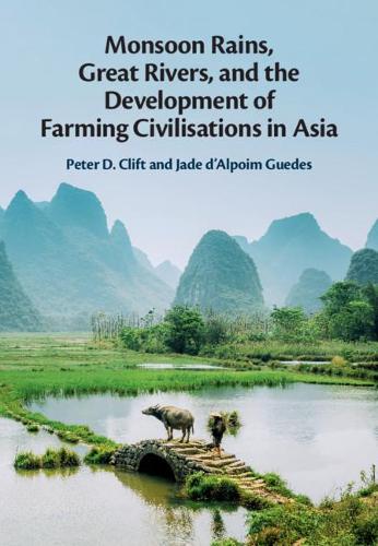 Бумажная книга «Monsoon Rains, Great Rivers and the Development of Farming Civilisations in Asia», автор Жаде д'Алпоим Гуэдес - фото №1