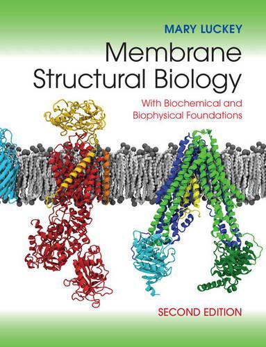 Паперова книга «Membrane Structural Biology: With Biochemical and Biophysical Foundations», автор Мері Люкі - фото №1