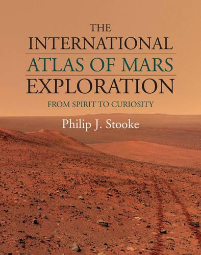[object Object] «The International Atlas of Mars Exploration: Volume 2, 2004 to 2014: From Spirit to Curiosity», автор Филип Дж. Стук - фото №1