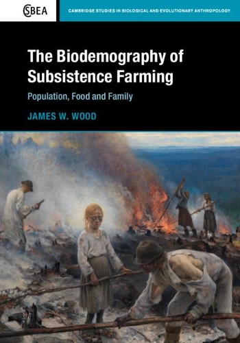 Бумажная книга «The Biodemography of Subsistence Farming: Population, Food and Family», автор Джеймс В. Вуд - фото №1