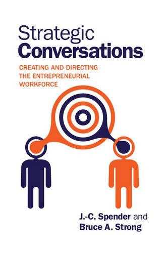 Бумажная книга «Strategic Conversations: Creating and Directing the Entrepreneurial Workforce», авторов Брюс А. Стронг, Ж.-К. Спендер - фото №1