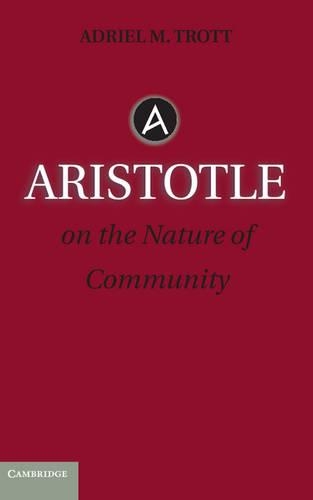 Бумажная книга «Aristotle on the Nature of Community», автор Адриэль М. Тротт - фото №1