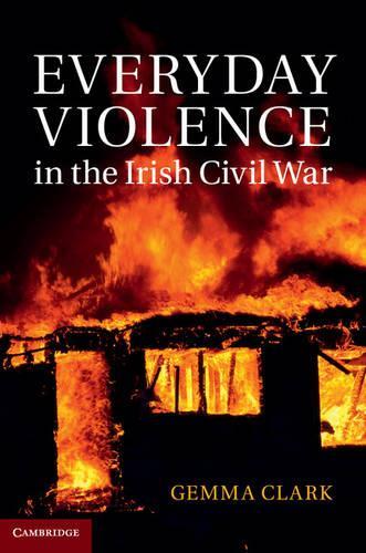 Бумажная книга «Everyday Violence in the Irish Civil War», автор Джемма Кларк - фото №1