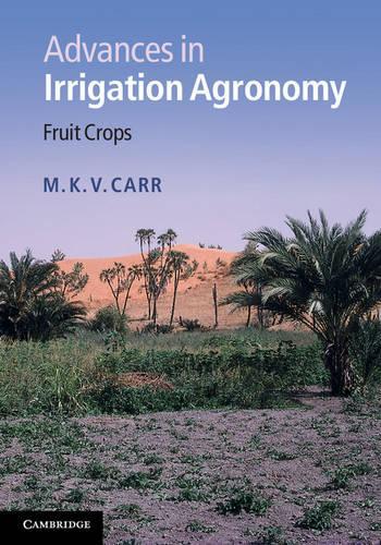 Бумажная книга «Advances in Irrigation Agronomy: Fruit Crops», автор М. К. В. Карр - фото №1