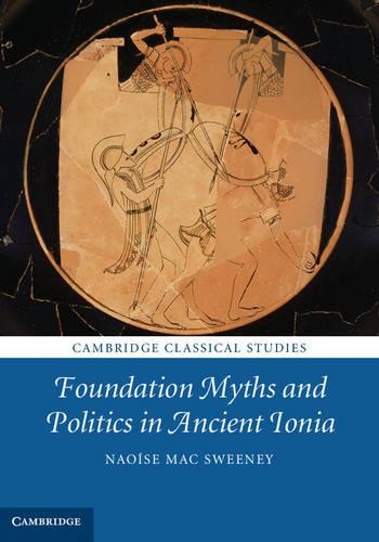 Бумажная книга «Foundation Myths and Politics in Ancient Ionia», автор Наоиз Мак Суини - фото №1