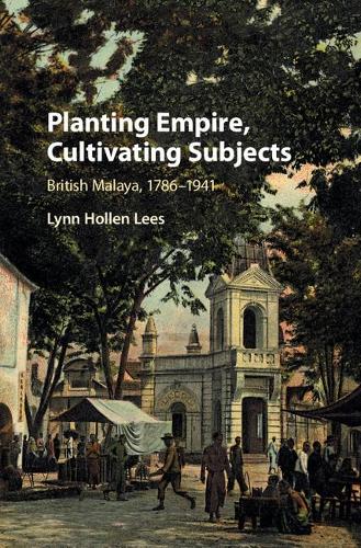 Паперова книга «Planting Empire, Cultivating Subjects: British Malaya, 1786–1941», автор Лінн Холлен Ліс - фото №1