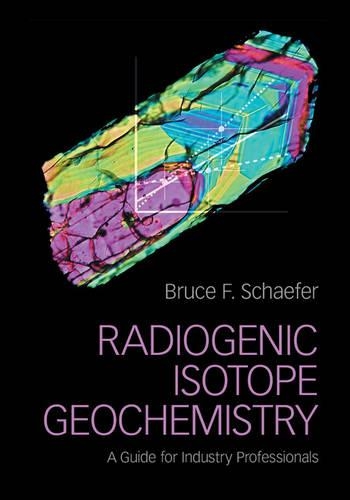 [object Object] «Radiogenic Isotope Geochemistry: A Guide for Industry Professionals», автор Брюс Ф. Шефер - фото №1