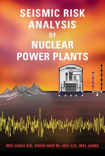 Паперова книга «Seismic Risk Analysis of Nuclear Power Plants», авторів Вей Цзян, Вей Лю - фото №1