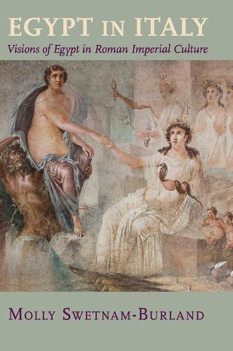Бумажная книга «Egypt in Italy: Visions of Egypt in Roman Imperial Culture», автор Молли Свэтнам-Берланд - фото №1