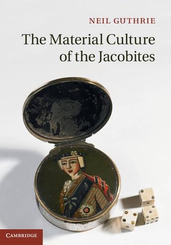 Паперова книга «The Material Culture of the Jacobites», автор Ніл Гатрі - фото №1