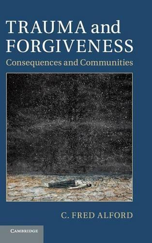 Бумажная книга «Trauma and Forgiveness: Consequences and Communities», автор К. Фред Алфорд - фото №1