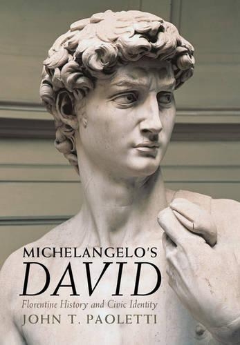 Бумажная книга «Michelangelo's David: Florentine History and Civic Identity», автор Джон Т. Паолетти - фото №1