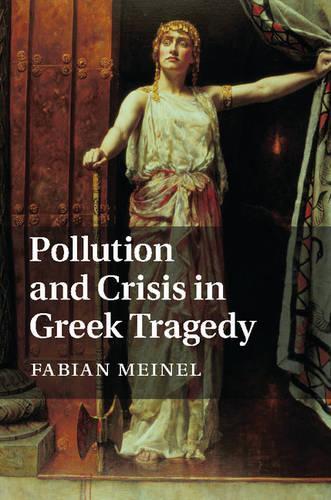 Бумажная книга «Pollution and Crisis in Greek Tragedy», автор Фабиан Майнел - фото №1
