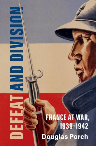 Паперова книга «Defeat and Division: France at War, 1939–1942», автор Дуглас Порч - фото №1