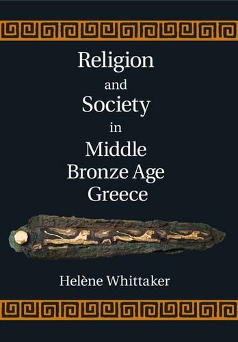 Бумажная книга «Religion and Society in Middle Bronze Age Greece», автор Элен Уиттакер - фото №1
