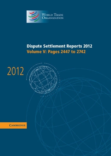 Паперова книга «Dispute Settlement Reports 2012: Volume 5, Pages 2447–2742», автор Світова організація торгівлі - фото №1