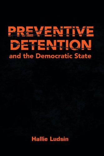 Бумажная книга «Preventive Detention and the Democratic State», автор Хэлли Лудсин - фото №1