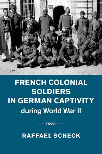 Паперова книга «French Colonial Soldiers in German Captivity during World War II», автор Раффаель Шекк - фото №1