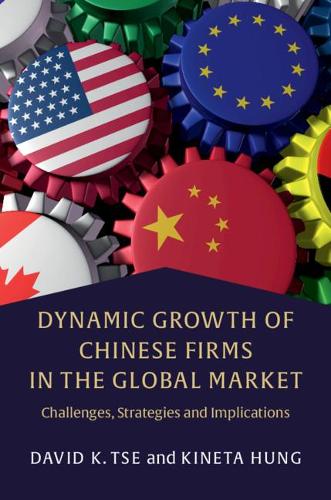 Бумажная книга «Dynamic Growth of Chinese Firms in the Global Market: Challenges, Strategies and Implications», авторов Дэвид К. Це, Кинета Хунг - фото №1