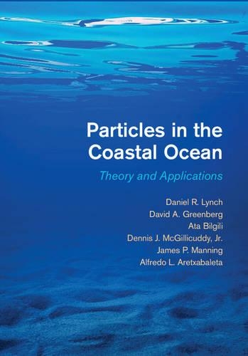 Паперова книга «Particles in the Coastal Ocean: Theory and Applications», авторів Альфредо Л. Аретксабалета, Ата Білгілі, Деніел Р. Лінч, Девід А. Грінберг, Денніс Дж. Макгіллікадді-молодший, Джеймс П. Меннінг - фото №1