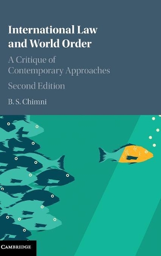 Бумажная книга «International Law and World Order: A Critique of Contemporary Approaches», автор Б. С. Чимни - фото №1