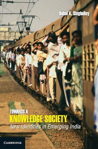 Бумажная книга «Towards a Knowledge Society: New Identities in Emerging India», автор Дебал К. СингхаРой - фото №1
