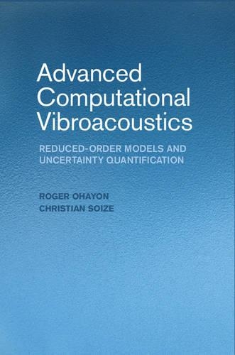 Бумажная книга «Advanced Computational Vibroacoustics: Reduced-Order Models and Uncertainty Quantification», автор Роджер Охайон - фото №1