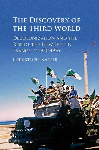 Паперова книга «The Discovery of the Third World: Decolonization and the Rise of the New Left in France, c.1950–1976», автор Крістоф Кальтер - фото №1