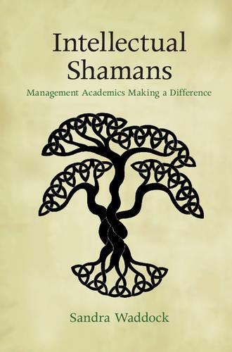 Бумажная книга «Intellectual Shamans: Management Academics Making a Difference», автор Сандра Уоддок - фото №1