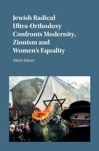 Бумажная книга «Jewish Radical Ultra-Orthodoxy Confronts Modernity, Zionism and Women's Equality», автор Мотти Инбари - фото №1