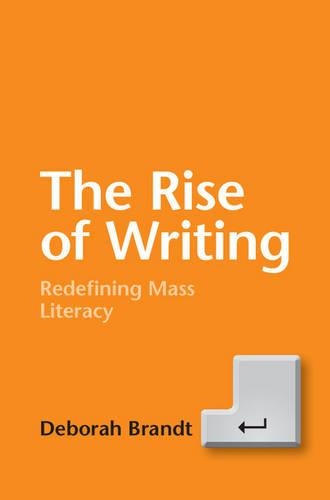 Бумажная книга «The Rise of Writing: Redefining Mass Literacy», автор Дебора Брандт - фото №1