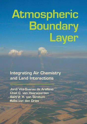 Бумажная книга «Atmospheric Boundary Layer: Integrating Air Chemistry and Land Interactions», авторов Барт Дж. Х. ван Стратум, Чиел К. ван Хеерваарден, Жорди Вила-Гуэрау де Арельяно, Кес ван ден Дрис - фото №1