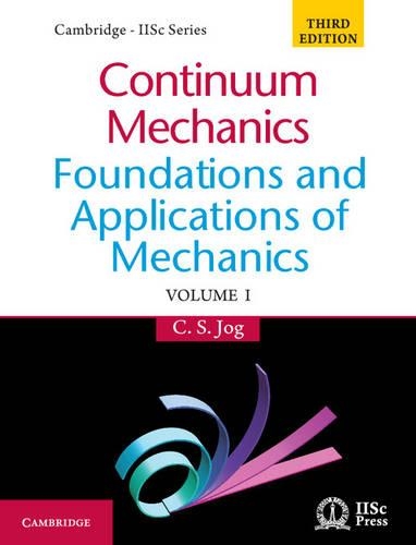 [object Object] «Continuum Mechanics: Volume 1: Foundations and Applications of Mechanics», автор К. С. Джог - фото №1