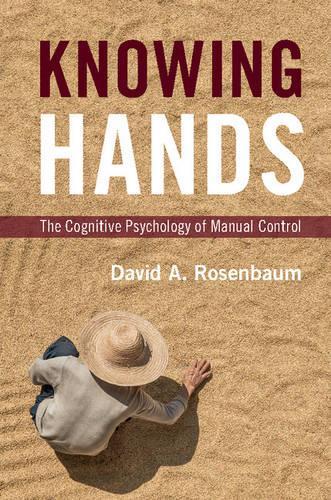 Бумажная книга «Knowing Hands: The Cognitive Psychology of Manual Control», автор Дэвид А. Розенбаум - фото №1