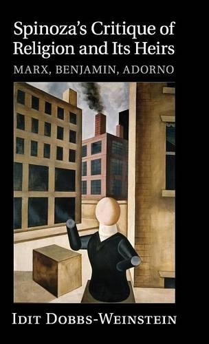 Бумажная книга «Spinoza's Critique of Religion and its Heirs: Marx, Benjamin, Adorno», автор Идит Доббс-Вайнштейн - фото №1