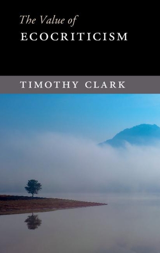 Бумажная книга «The Value of Ecocriticism», автор Тимоти Кларк - фото №1