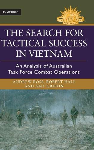 Бумажная книга «The Search for Tactical Success in Vietnam: An Analysis of Australian Task Force Combat Operations», авторов Эми Гриффин, Эндрю Росс - фото №1