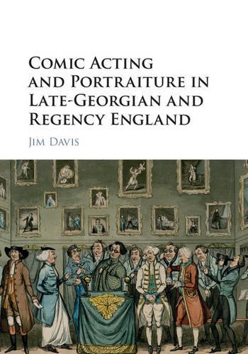 Бумажная книга «Comic Acting and Portraiture in Late-Georgian and Regency England», автор Джим Дэвис - фото №1