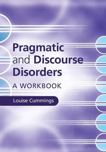 Бумажная книга «Pragmatic and Discourse Disorders: A Workbook», автор Луиза Каммингс - фото №1