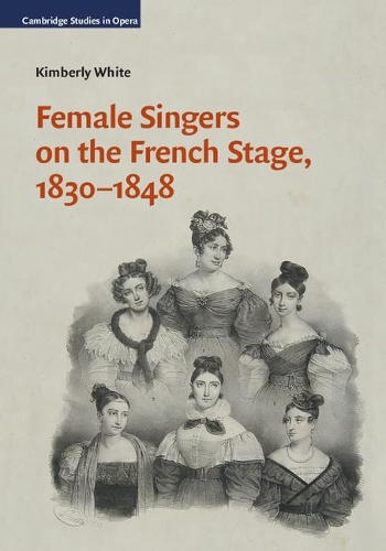 Бумажная книга «Female Singers on the French Stage, 1830–1848», автор Кимберли Уайт - фото №1