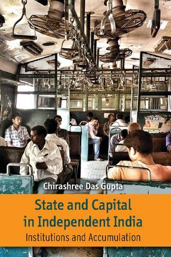 Паперова книга «State and Capital in Independent India: Institutions and Accumulations», автор Чірашрі Дас Гупта - фото №1